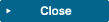 Close