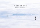 自分の足で歩き、目で見た旅の記憶。 『Walkabout』
